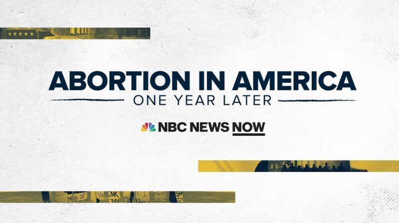 Abortion In America: One Year After Roe v. Wade overturned